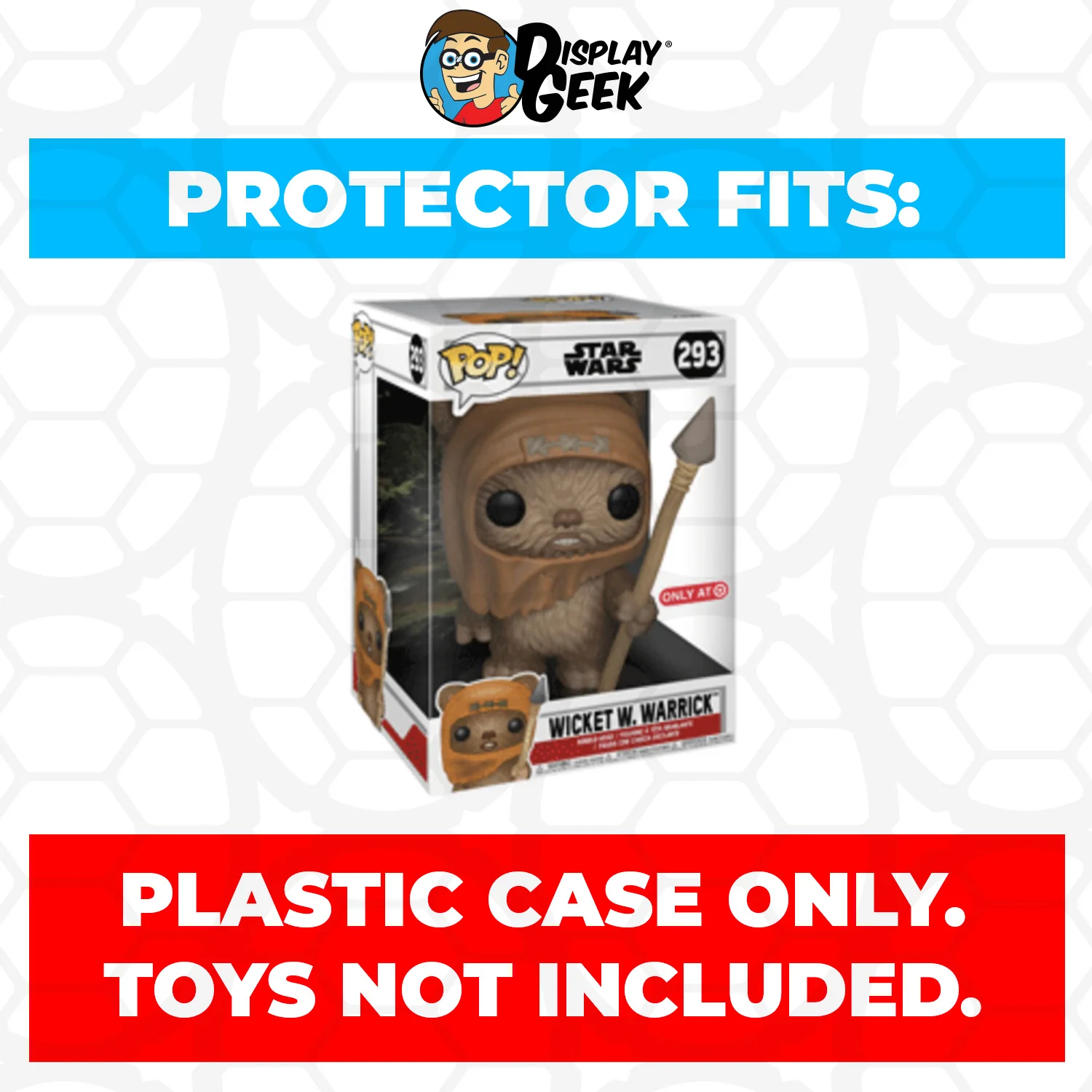 Pop Protector for 10 inch Wicket W. Warrick #293 Jumbo Funko Pop - Image 2